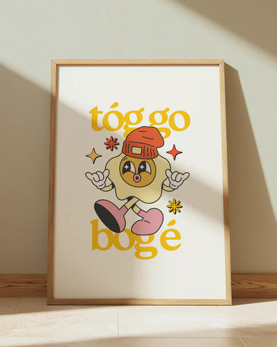 Tóg Go Bog É Print | As Gaeilge