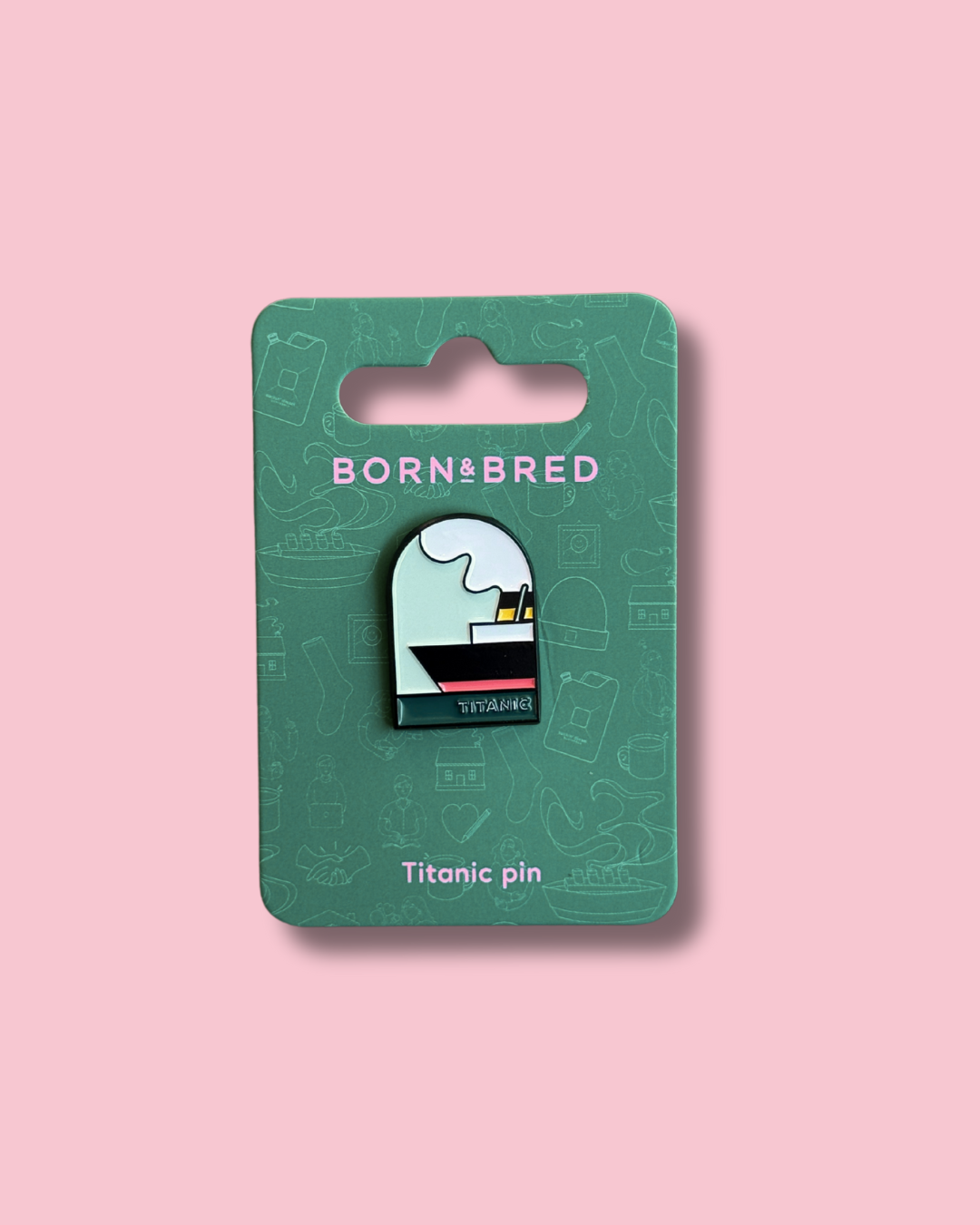 Titanic | Born and Bred Pin