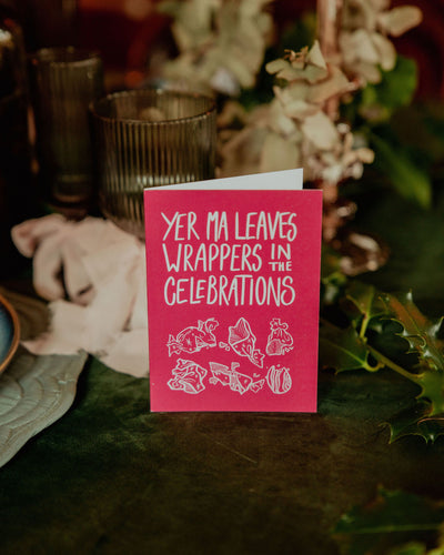 Yer Ma Leaves Wrappers In The Celebrations Christmas Card | Leanne McWilliams Illustration