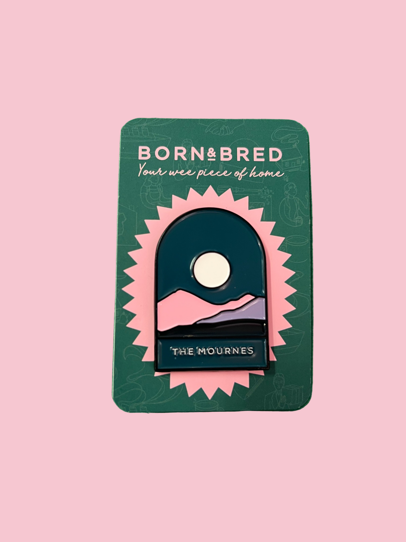 BIG Mournes Pin | Born and Bred