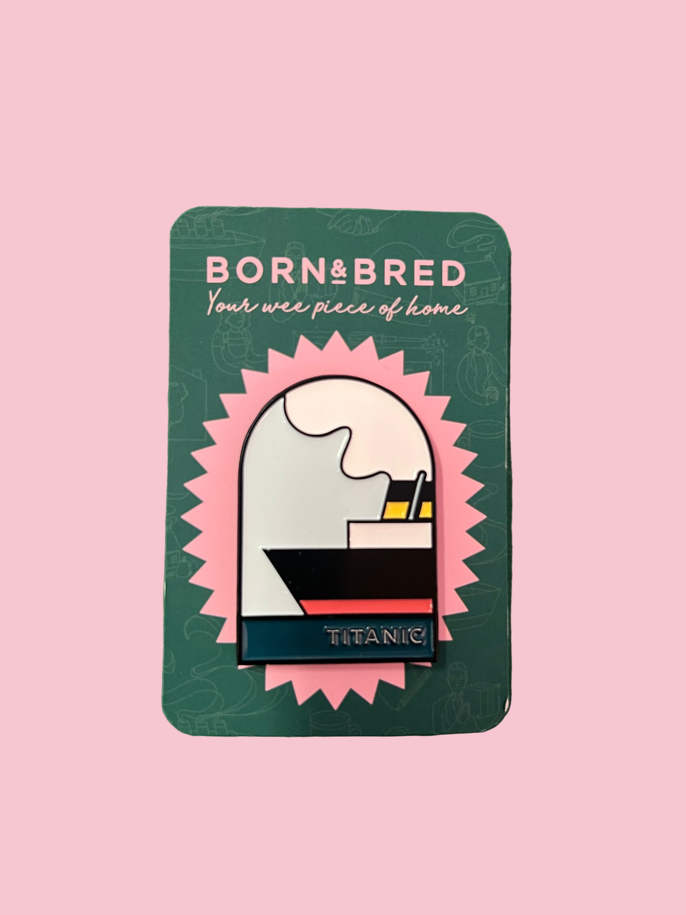 BIG Titanic Pin | Born and Bred
