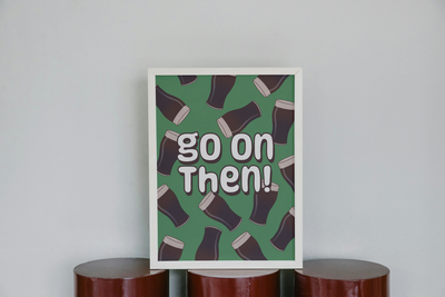 Go On Then Print | Dochas Design Studio